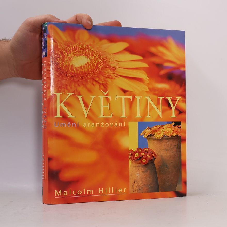 Malcolm Hillier Květiny. Umění aranžování