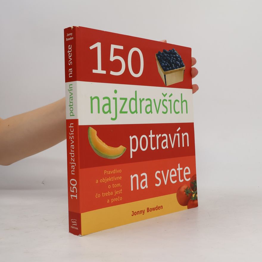 Jonny Bowden 150 najzdravších potravín na svete