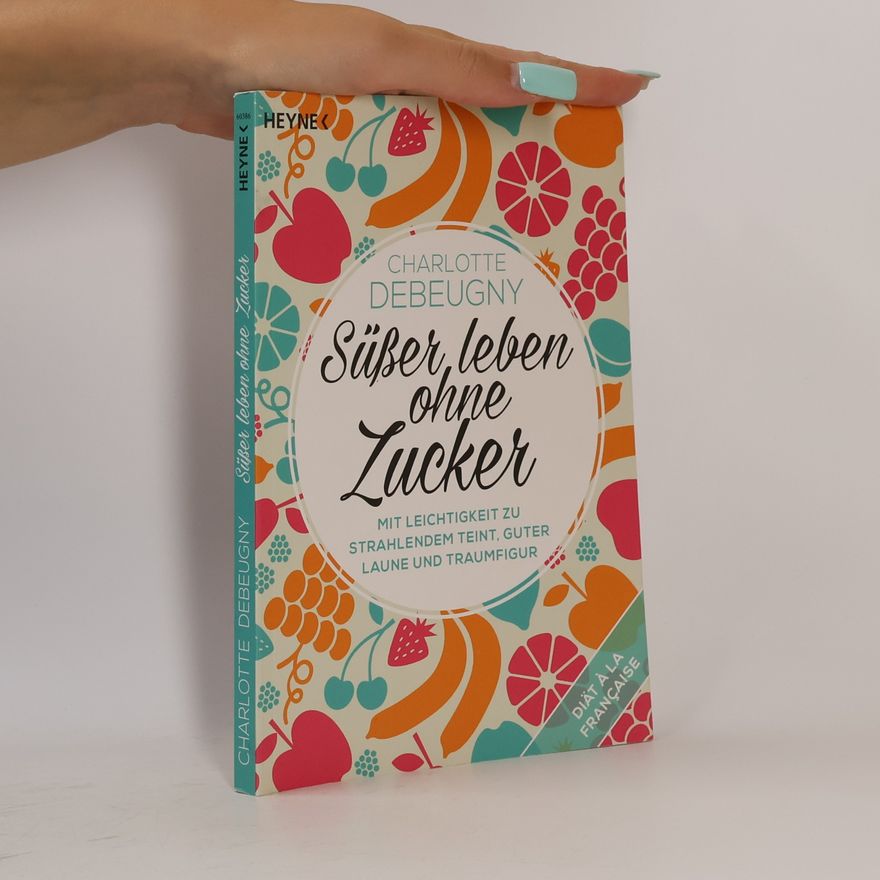 Charlotte Debeugny Süßer leben ohne Zucker