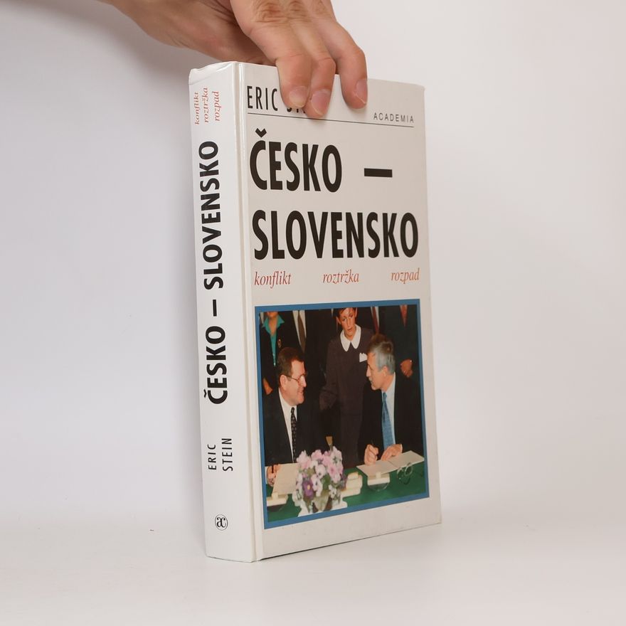 Eric Stein Česko - Slovensko: konflikt, roztržka, rozpad