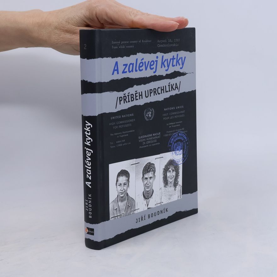 Jiri Boudnik A zalévej kytky. Příběh uprchlíka