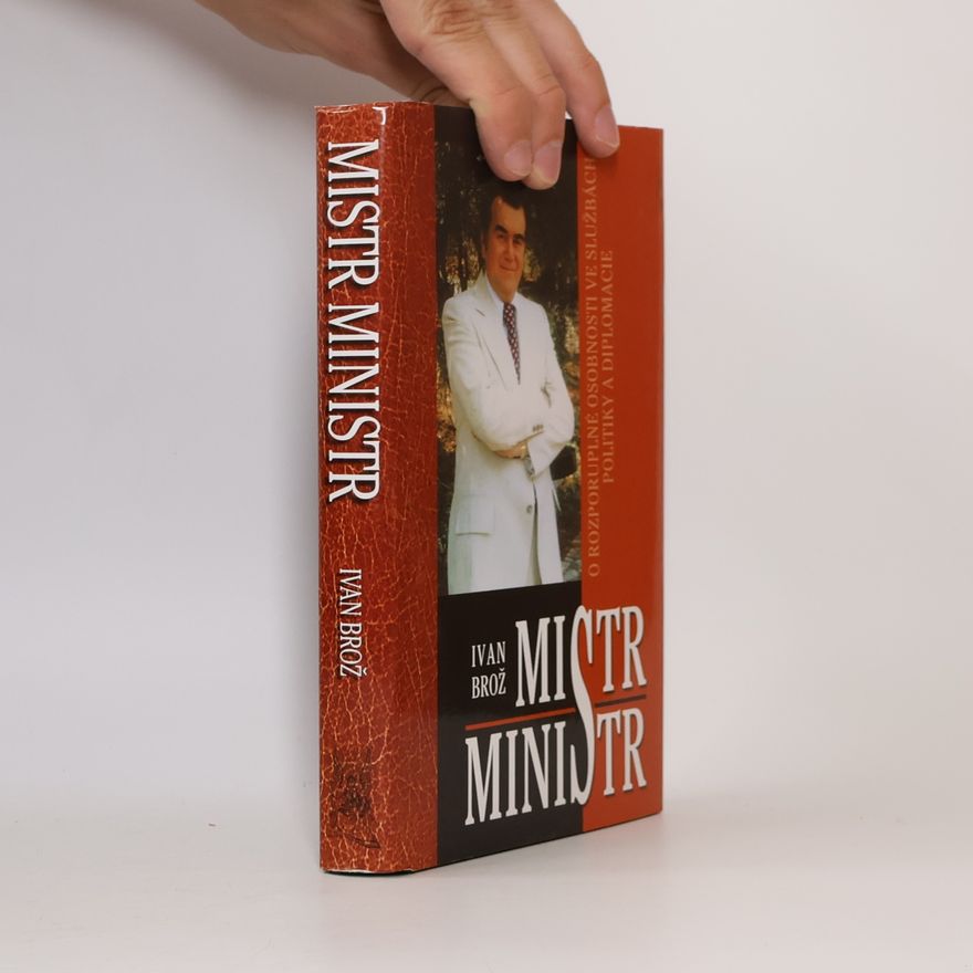 Petr Linda Mistr ministr. O rozporuplné osobnosti ve službách žurnalistiky, literatury a diplomacie