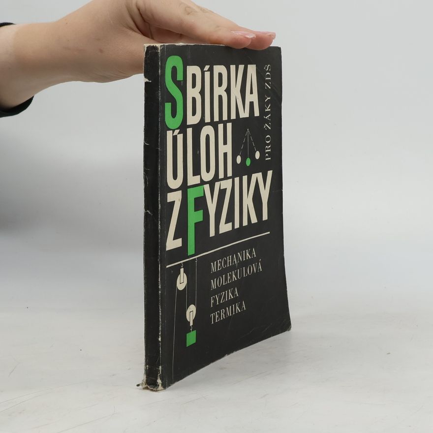 Collectif d'auteurs Sbírka úloh z fyziky pro žáky základní devítileté školy