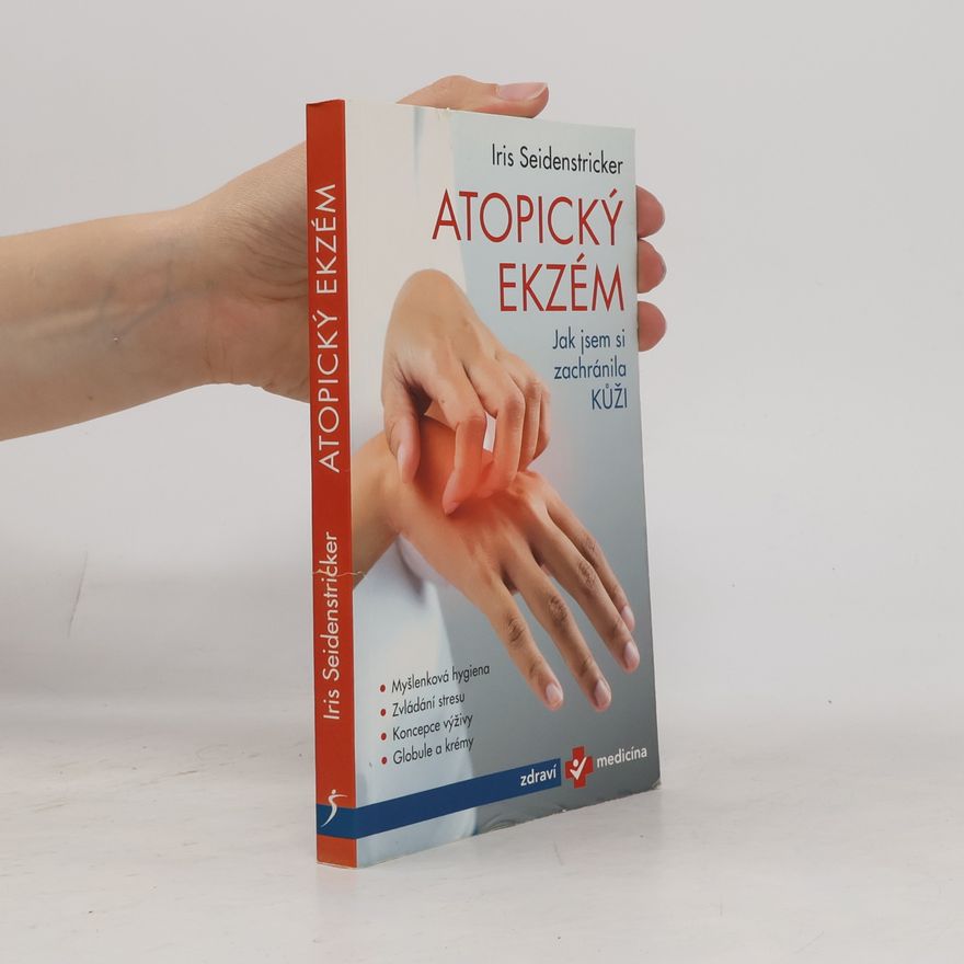 Iris Seidenstricker Atopický ekzém: Jak jsem si zachránila kůži