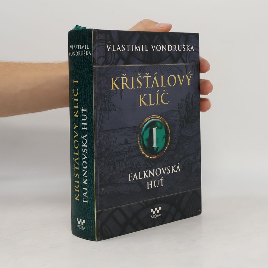 Vlastimil Vondruška Falknovská huť. Křišťálový klíč. 1. díl