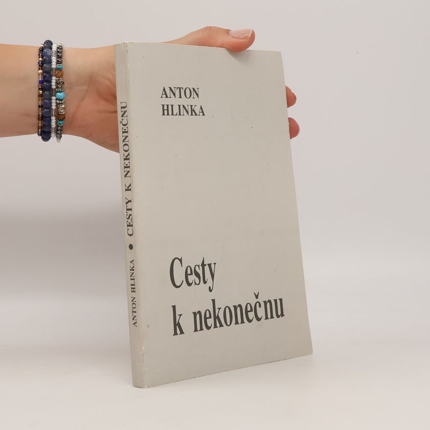 Anton Hlinka Cesty k nekonečnu