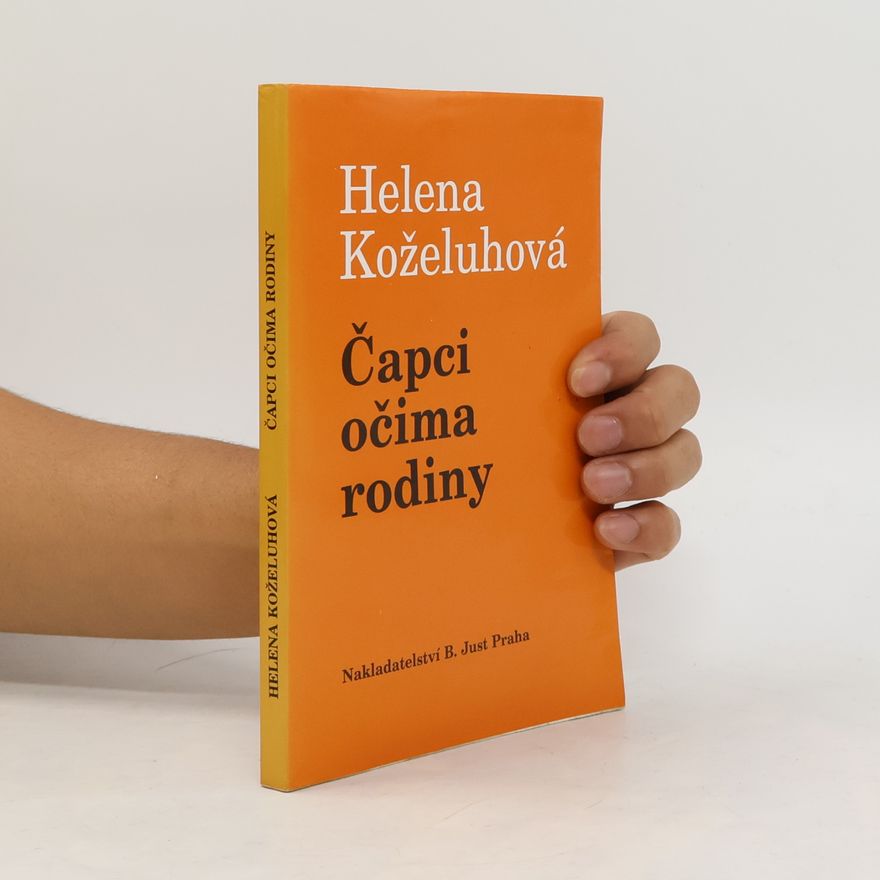 Helena Koželuhová Čapci očima rodiny