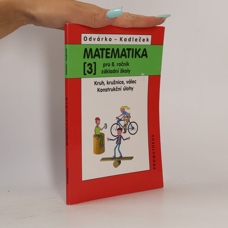 Jiří Kadleček Matematika pro 8. ročník základní školy. 3, Kruh, kružnice, válec, konstruční úlohy