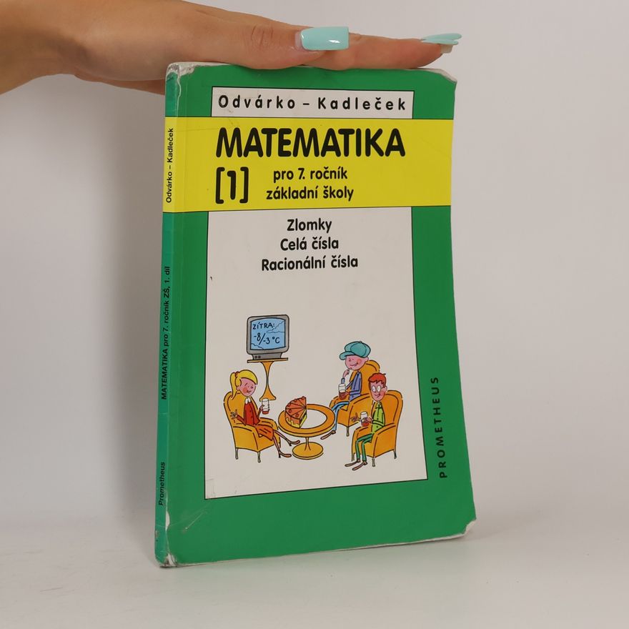 Oldřich Odvárko Matematika pro 7. ročník základní školy. 1. Zlomky, celá čísla, racionální čísla