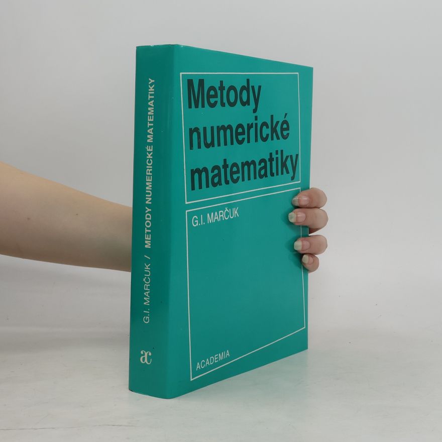 Gurij Ivanovič Marčuk Metody numerické matematiky