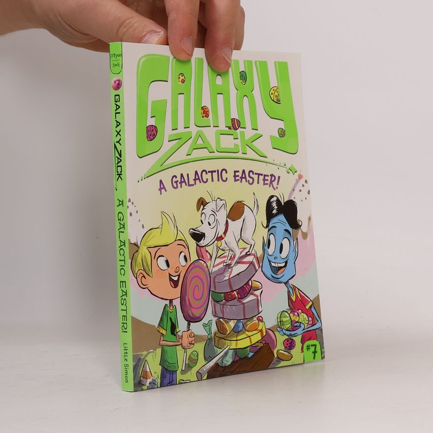Ray O'Ryan Galaxy Zack - 7: A Galactic Easter!