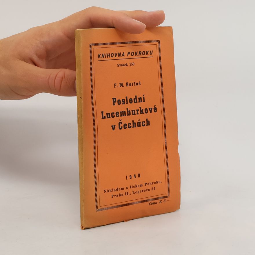 František Michálek Bartoš Poslední Lucemburkové v Čechách