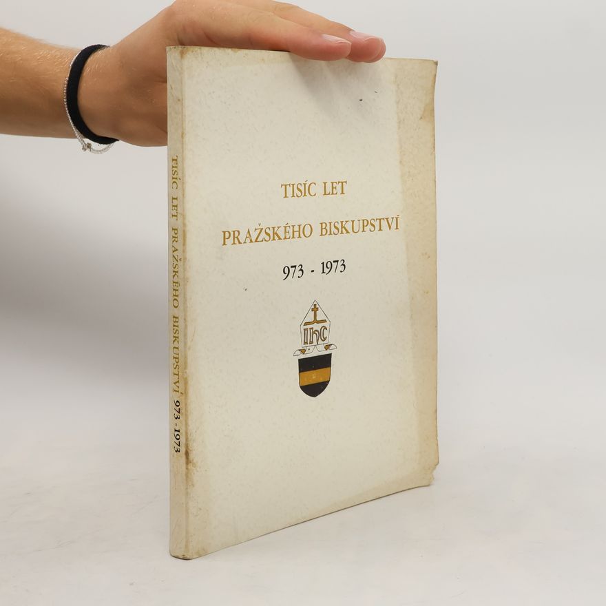 Collectif d'auteurs Tisíc let pražského biskupství 973 - 1973