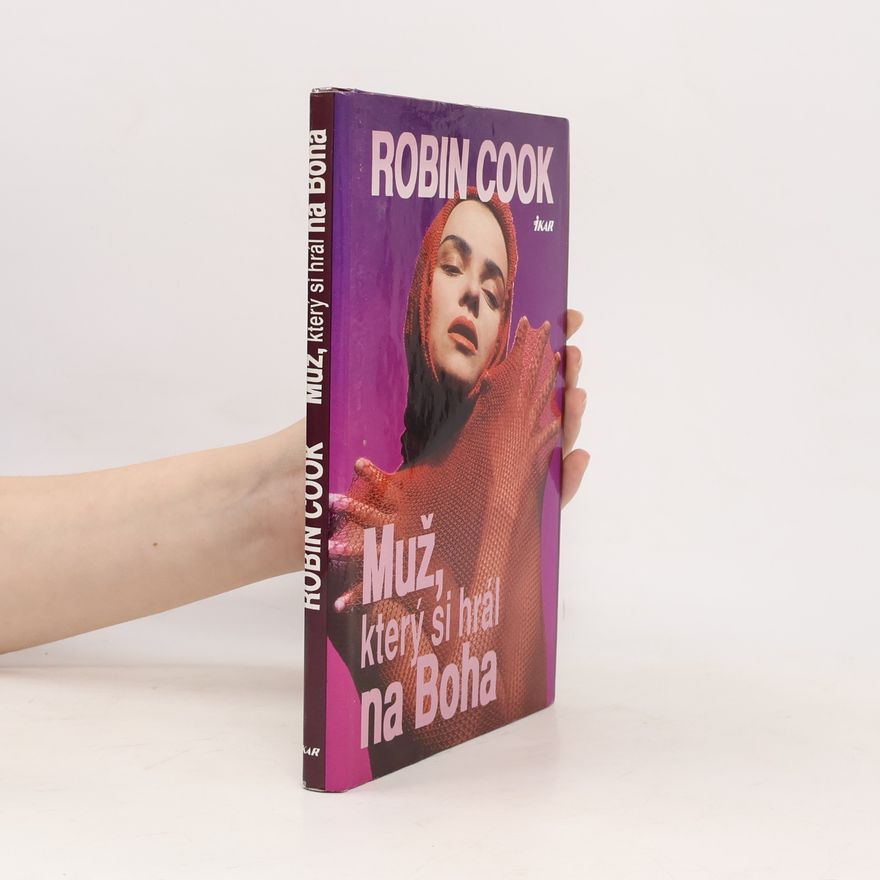 Robin Cook Muž, který si hrál na Boha
