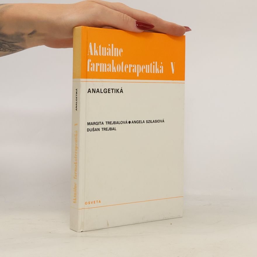 Margita Trejbelová Aktuálne farmakoterapeutiká V - Analgetiká