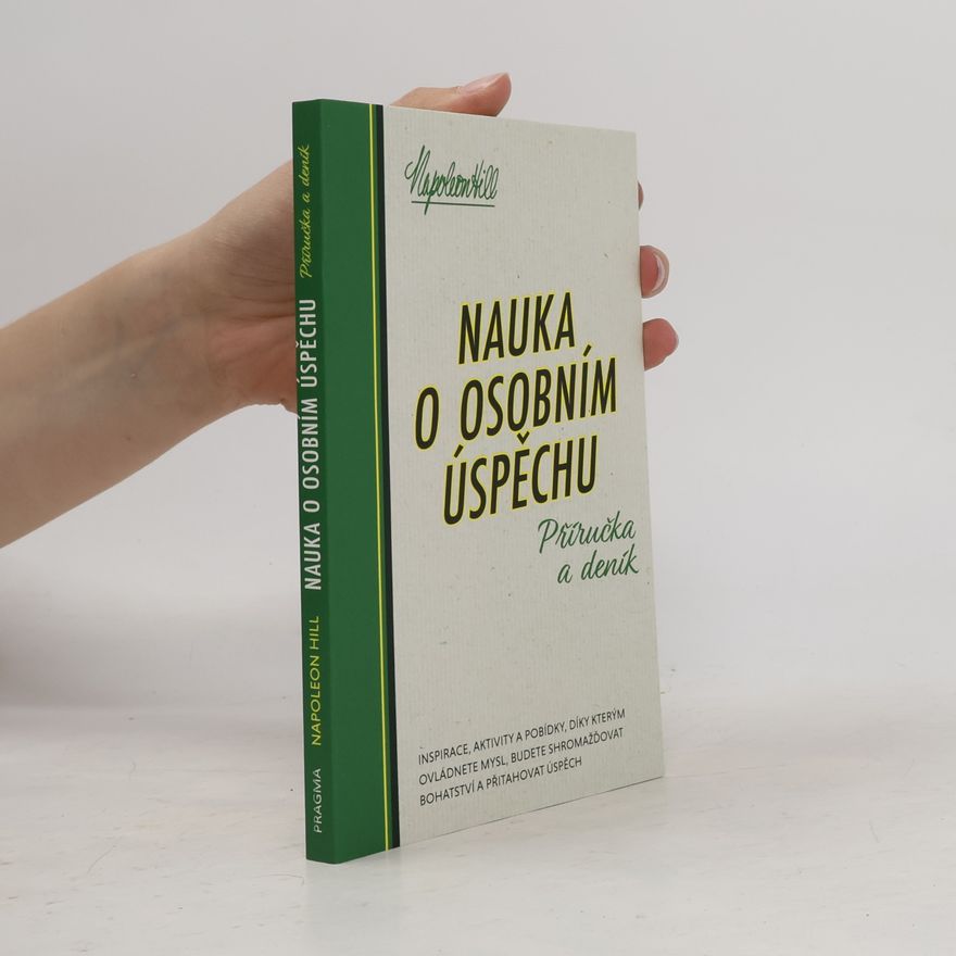 Napoleon Hill Nauka o osobním úspěchu - Příručka a deník