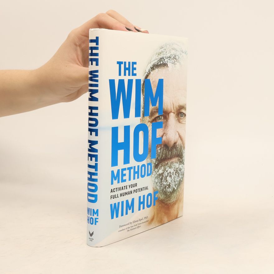 Wim Hof The Wim Hof Method