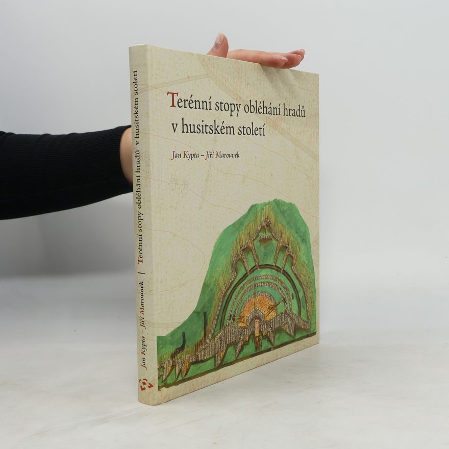 Jiří Marounek Terénní stopy obléhání hradů v husitském století