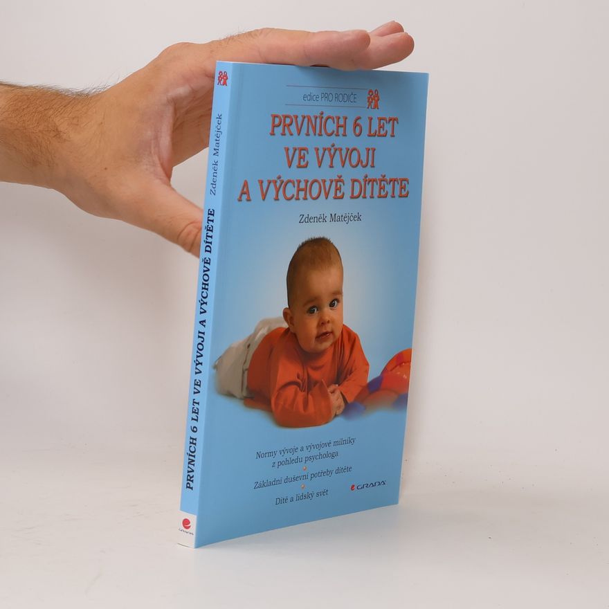 Zdeněk Matějček Prvních 6 let ve vývoji a výchově dítěte