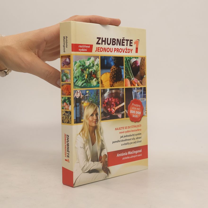 Antónia Mačingová Zhubněte jednou provždy 1. Najezte se do štíhlosti.
