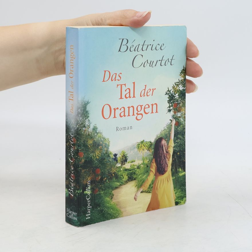 Béatrice Courtot Das Tal der Orangen
