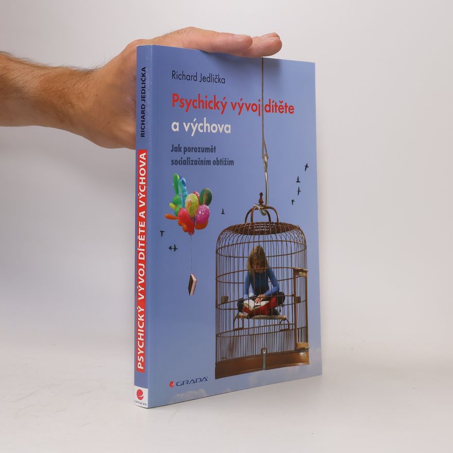 Richard Jedlička Psychický vývoj dítěte a výchova - Jak porozumět socializačním obtížím