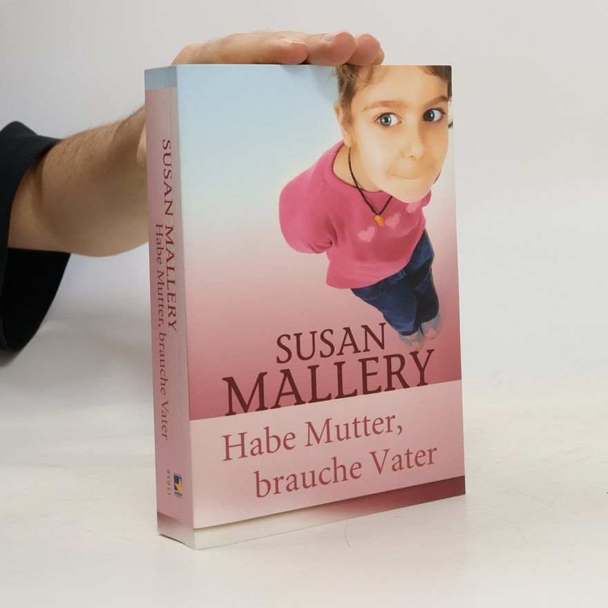Susan Mallery Habe Mutter, brauche Vater