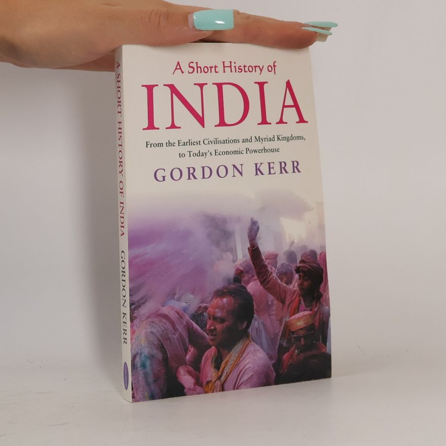 Gordon Kerr A short history of India