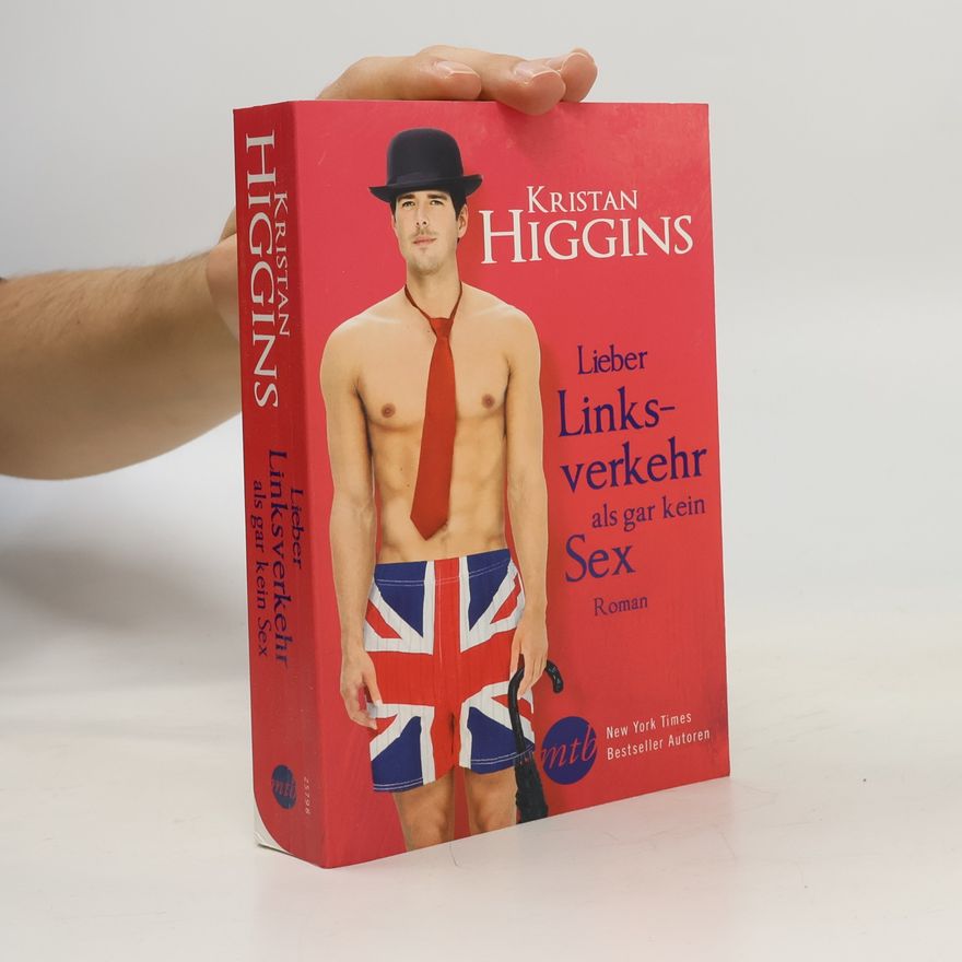 Kristan Higgins Lieber Linksverkehr als gar kein Sex