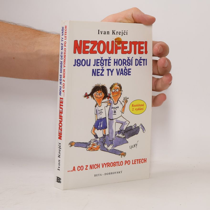 Ivan Krejčí Nezoufejte, jsou ještě horší děti než ty vaše