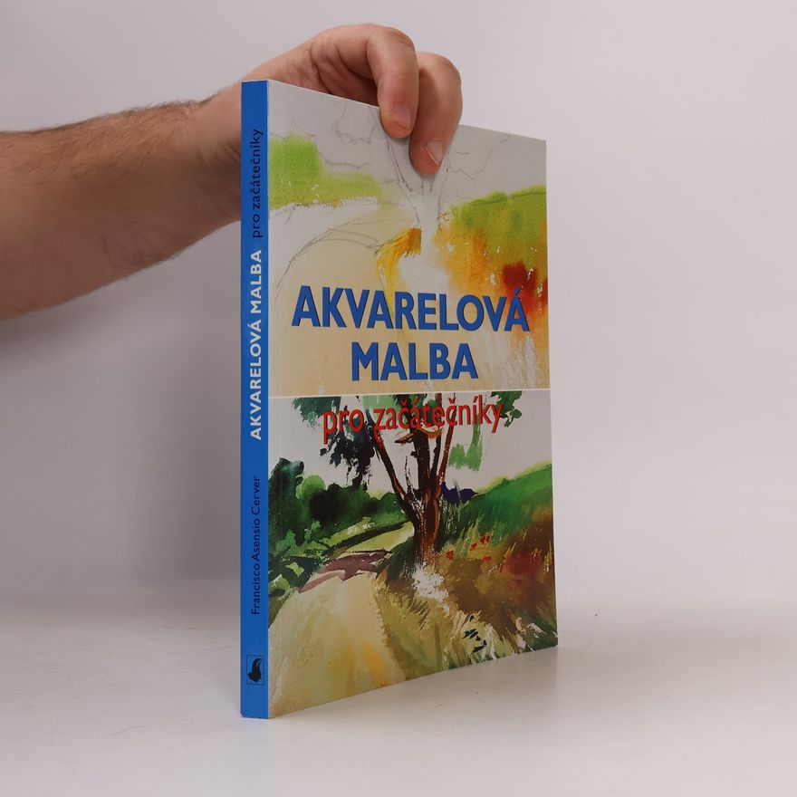 Francisco Asensio Cerver Akvarelová malba pro začátečníky