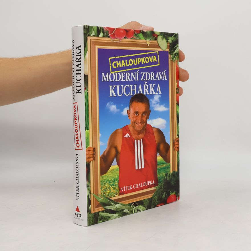 Vít Chaloupka Chaloupkova moderní zdravá kuchařka