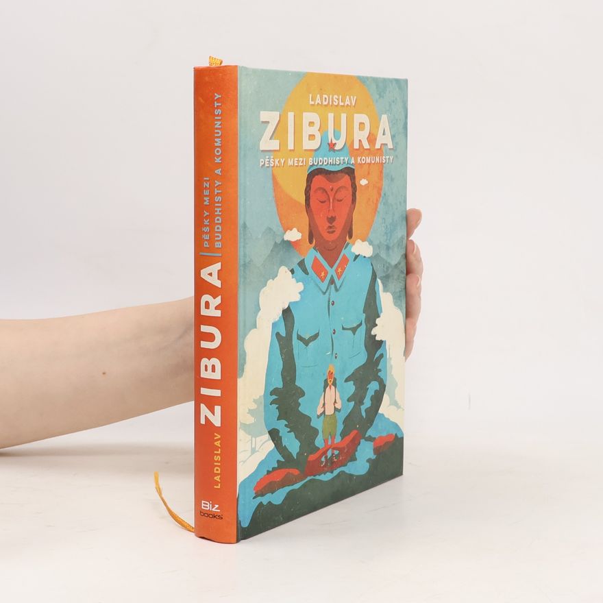 Ladislav Zibura Pěšky mezi buddhisty a komunisty