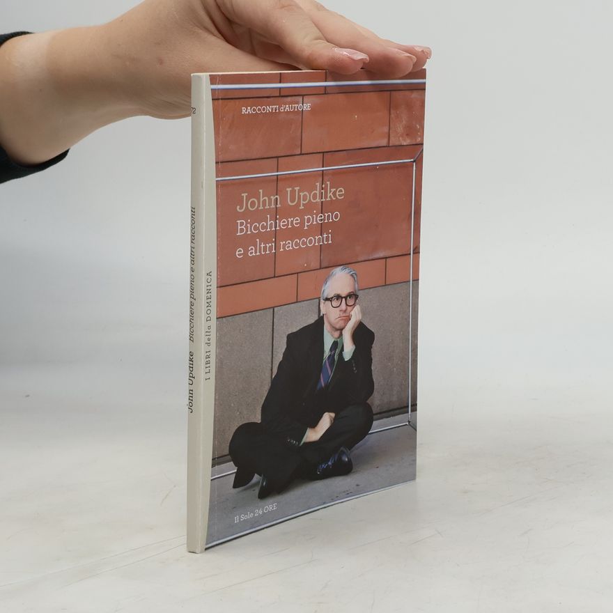 John Updike Bicchiere pieno e altri racconti