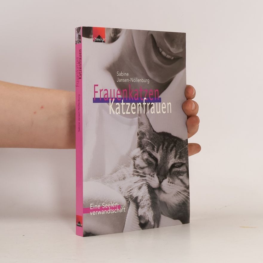 Sabine Jansen-Nöllenburg Frauenkatzen - Katzenfrauen