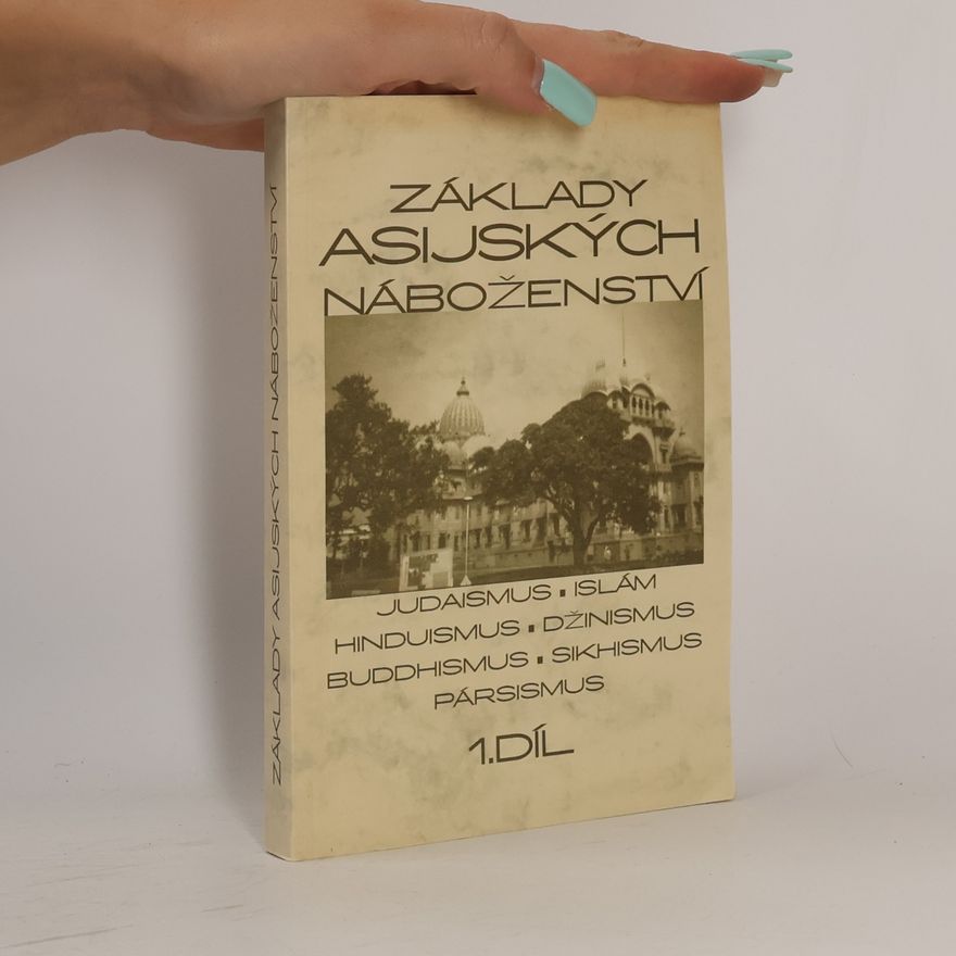 Blanka Knotková-Čapková Základy asijských náboženství I.díl