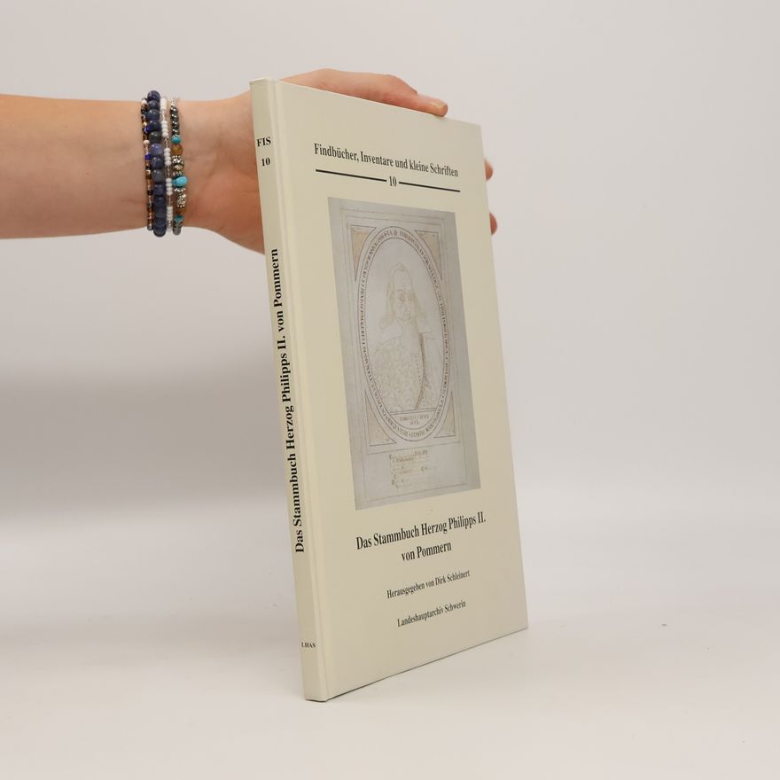 Dirk Schleinert Das Stammbuch Herzog Philipps II. von Pommern