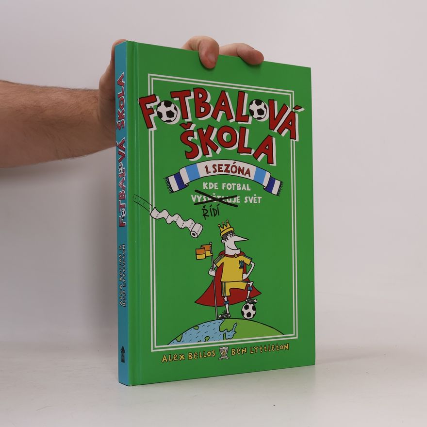 Ben Lyttleton Fotbalová škola. 1. sezóna, Kde fotbal řídí svět