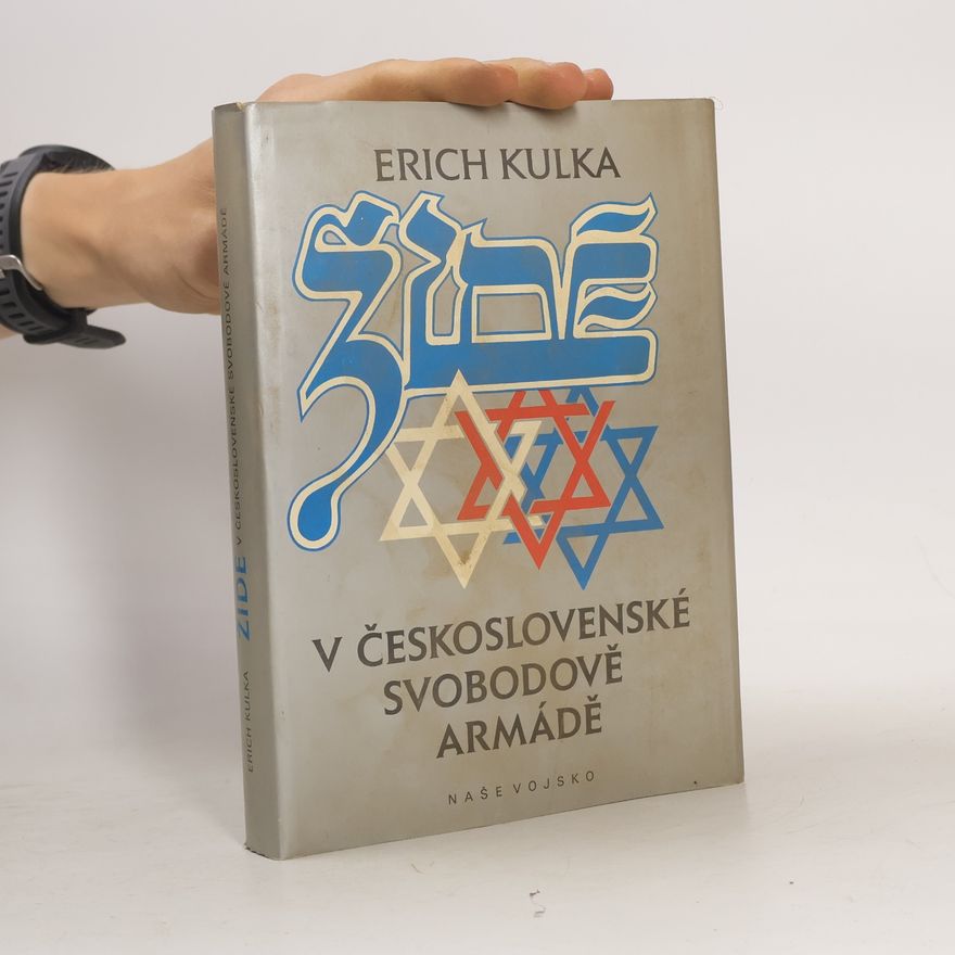 Erich Kulka Židé v československé svobodově armádě