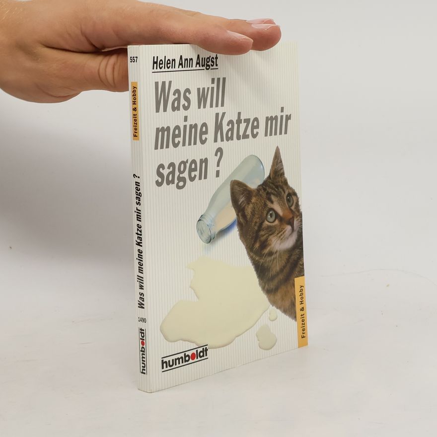 Helen Ann Augst Was will meine Katze mir sagen?