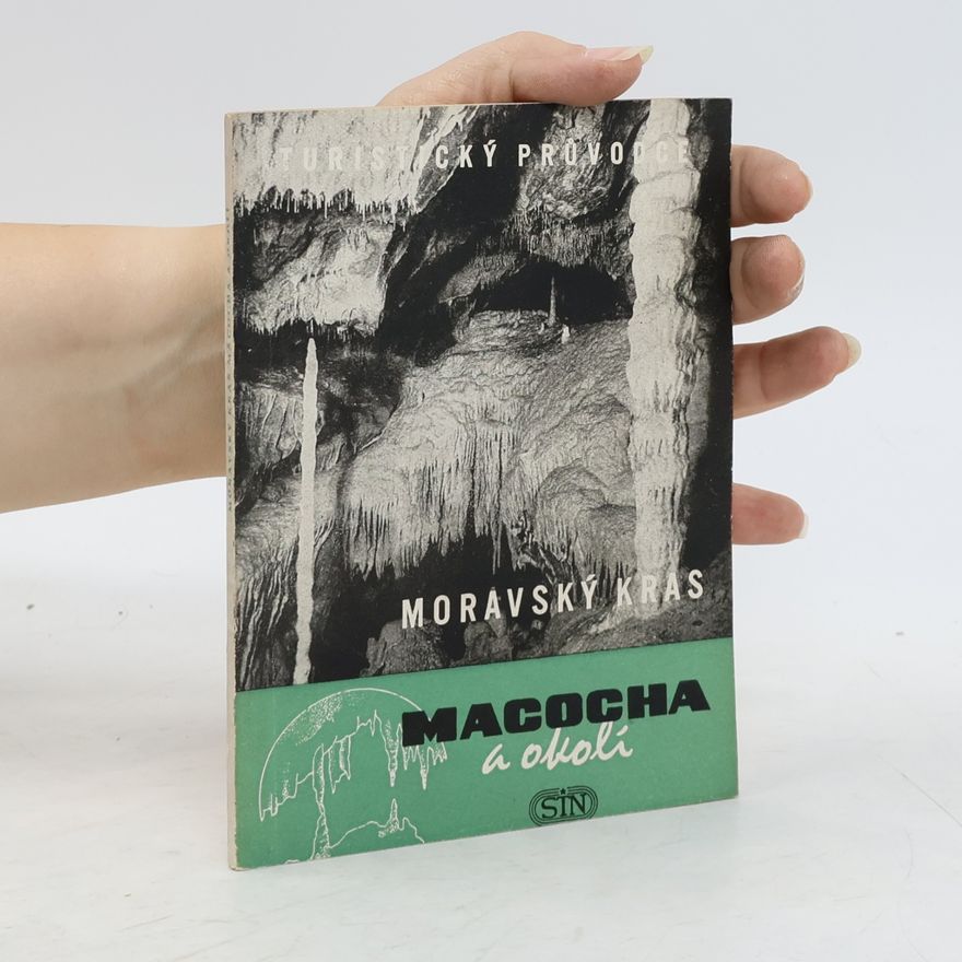 A. Vahalová Moravský Kras. Macocha a okolí