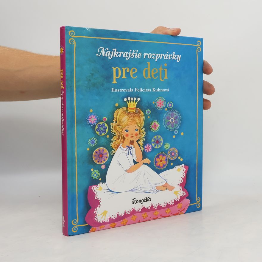 Felicitas Kuhn Najkrajšie rozprávky pre deti