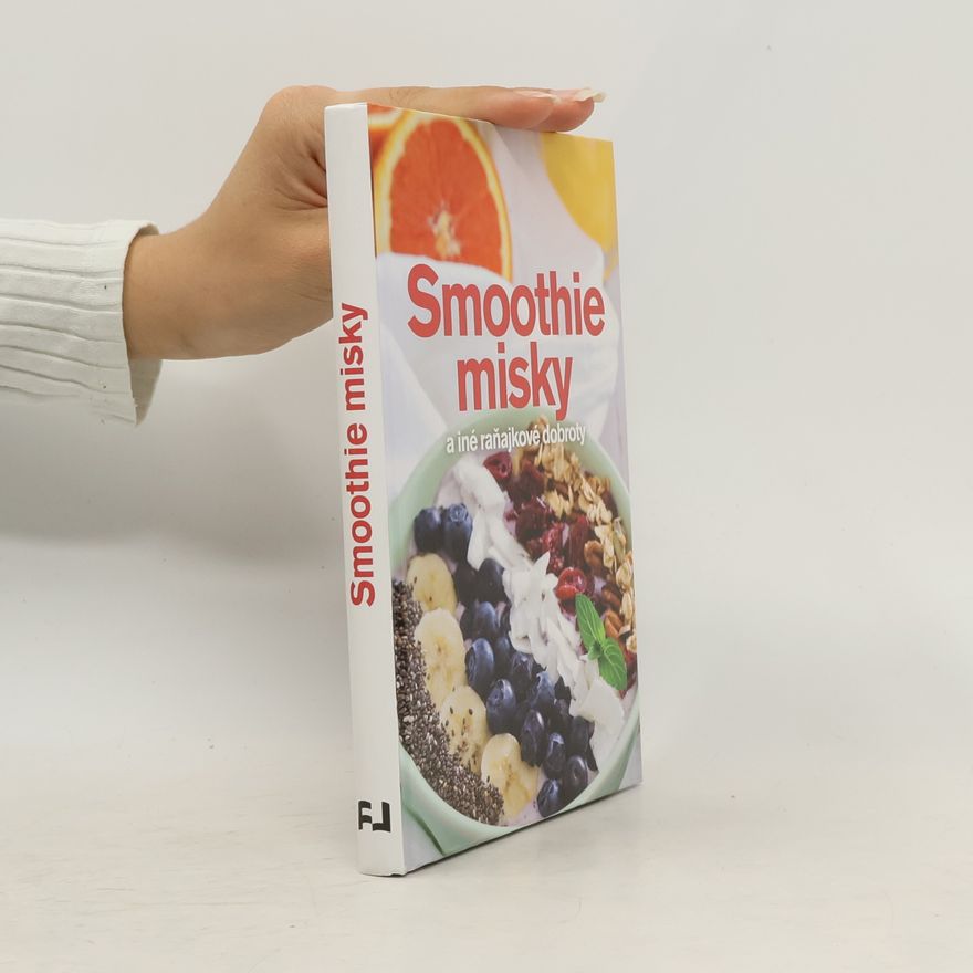 Autorenkollektiv Smoothie misky a iné raňajkové dobroty