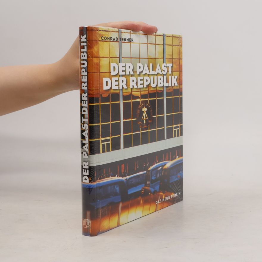 Conrad Tenner Der Palast der Republik