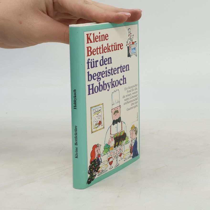 Kolektiv autorů Kleine Bettlektüre für den begeisterten Hobbykoch