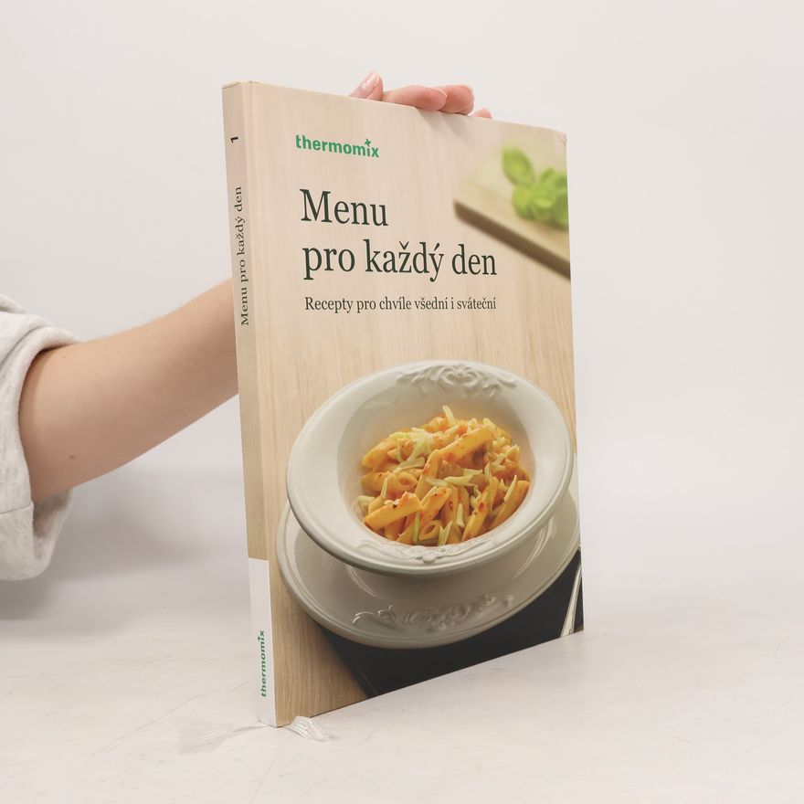 Various authors Menu pro každý den. Recepty pro chvíle všední i sváteční