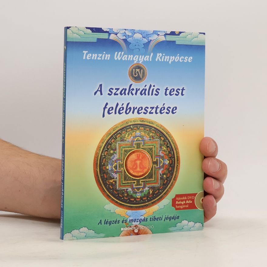 Tenzin Wangyal Rinpócse A szakrális test felébresztése