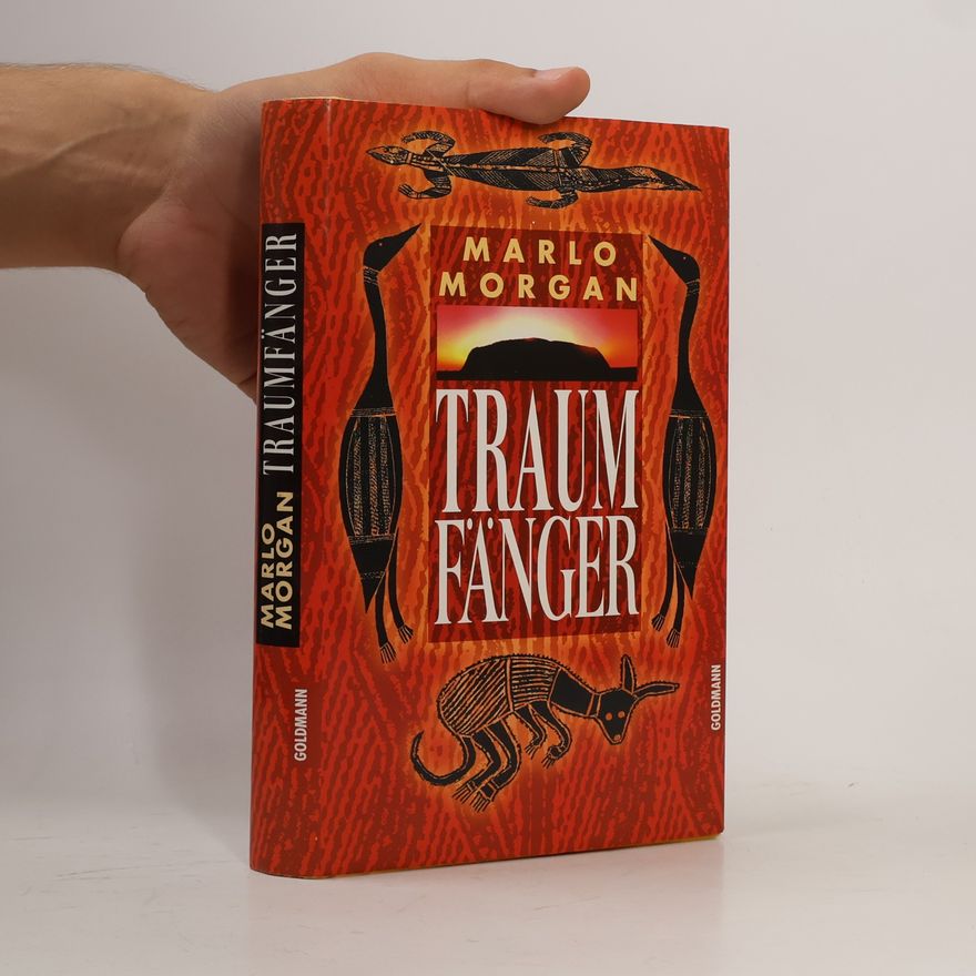 Marlo Morgan Traumfänger. Die Reise einer Frau in die Welt der Aborigines.