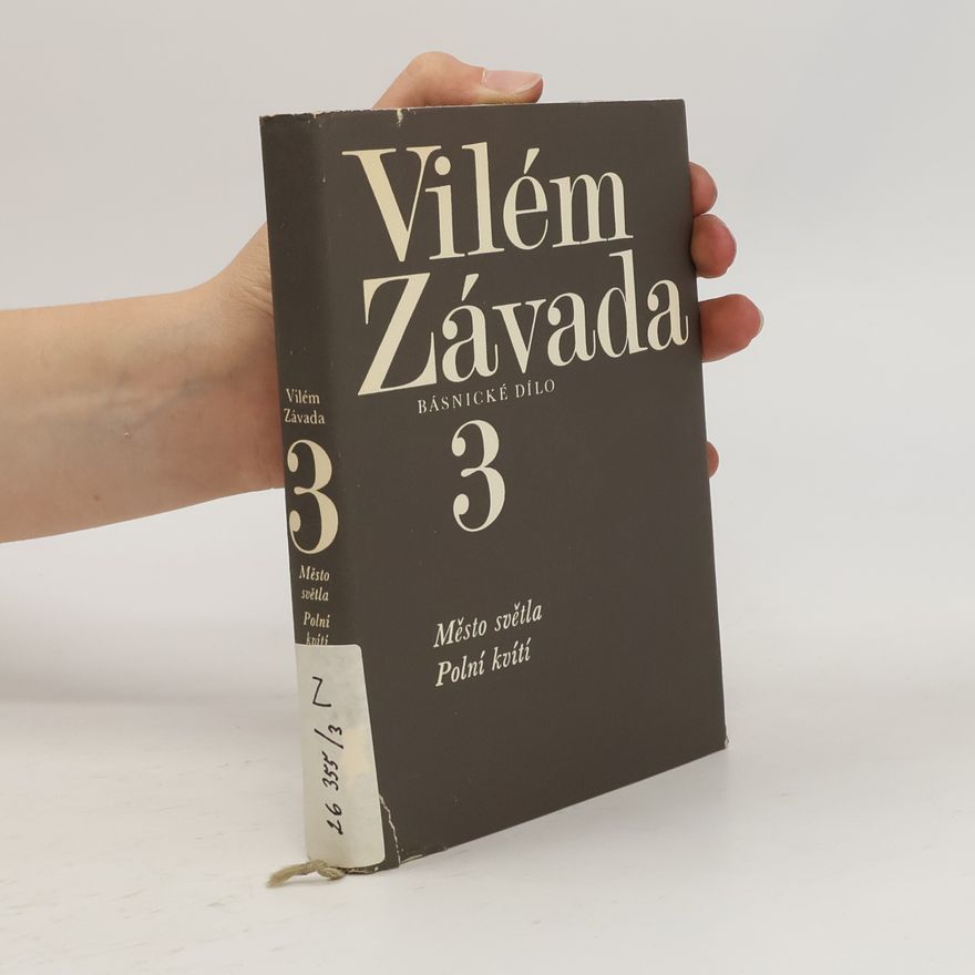 Vilém Závada Básnické dílo 3. Město světla. Polní kvítí
