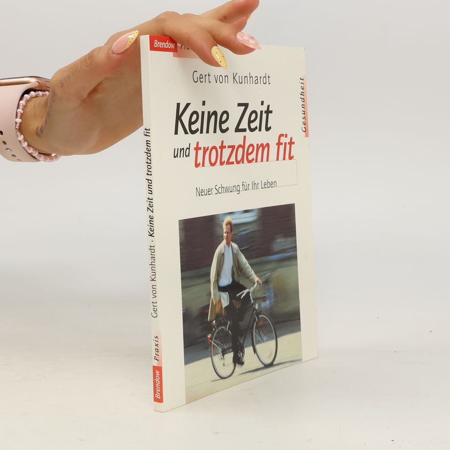 Gert Kunhardt Keine Zeit und trotzdem fit